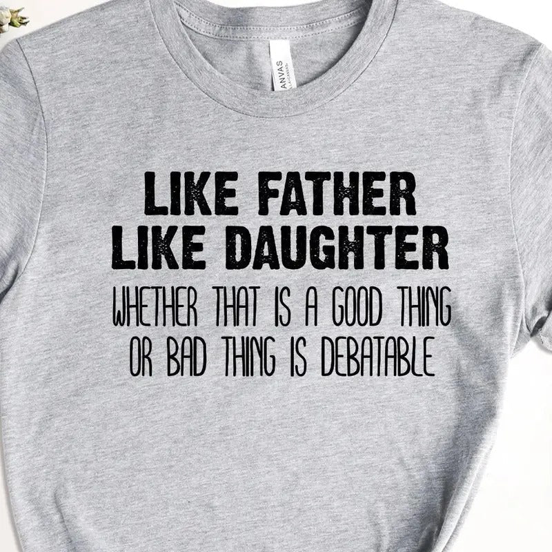 Like Father Daughter Dad Husband Funny - Adult & Kids T-Shirts, Sweatshirts & Hoodies apparel design preview 1