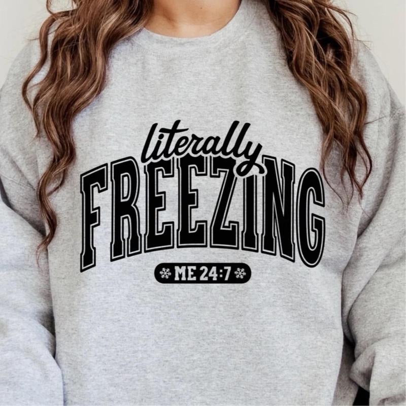 Literally Freezing Fabric Fit Womenswear Comfortable - Adult & Kids T-Shirts, Sweatshirts & Hoodies apparel design preview 1