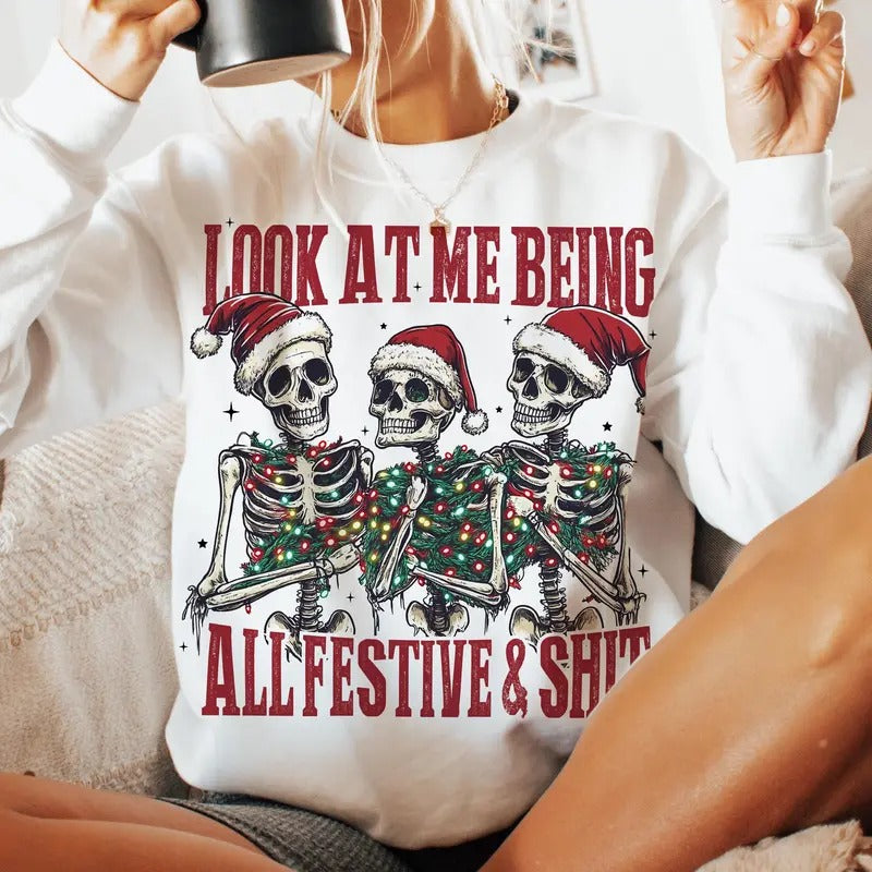 Me Being All Festive Shiit Funny Snarky Skeleton - Adult & Kids T-Shirts, Sweatshirts & Hoodies apparel design preview 1