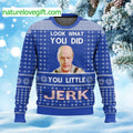 Look What You Did You Little Jerk Ugly Christmas Sweater - Holiday Gift product image