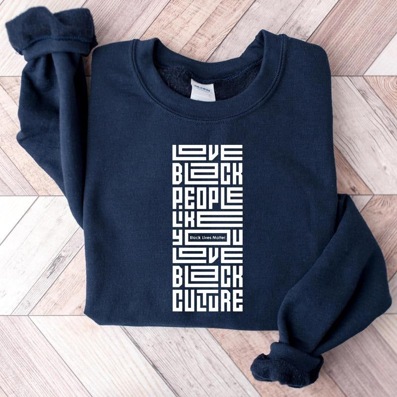 Love Black People Like You Culture Empowerment BLM - Adult & Kids T-Shirts, Sweatshirts & Hoodies apparel design preview 1
