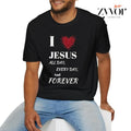 Love Jesus All Day Everyday Forever Pure Cotton - Adult & Kids T-Shirts, Sweatshirts & Hoodies apparel design preview 1