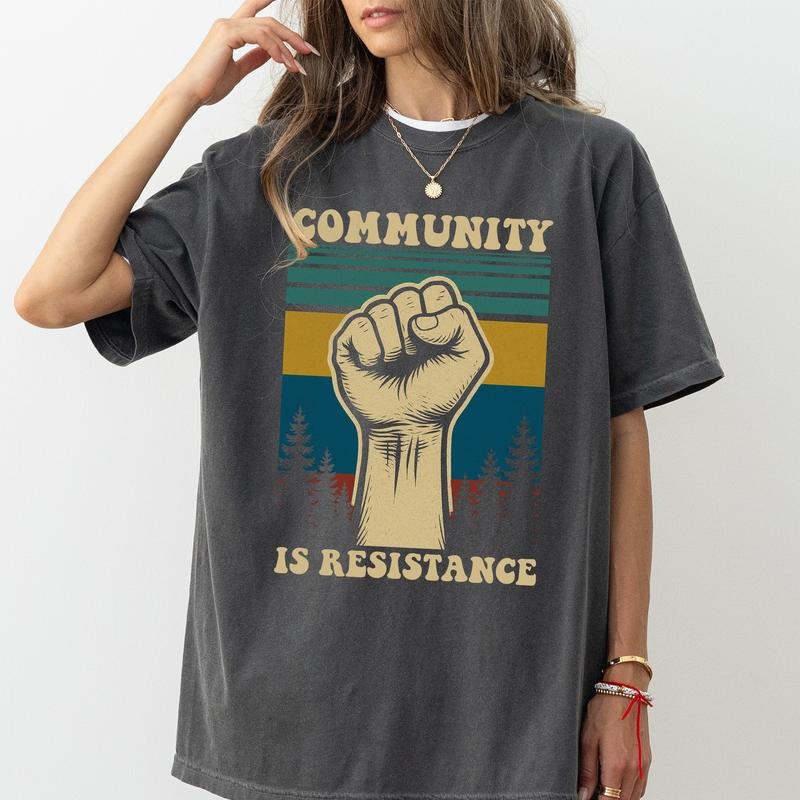 MAPTEES Community Is Resistance Comfort Colors Subtle - Adult & Kids T-Shirts, Sweatshirts & Hoodies apparel design preview 1