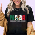 Maga Mexicans Ain'T Going Anywhere Immigration - Adult & Kids T-Shirts, Sweatshirts & Hoodies apparel design preview 1