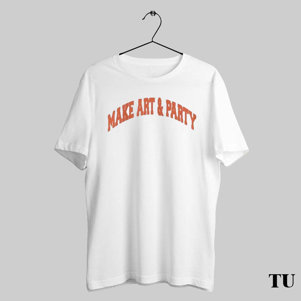 Make Art And Party - Adult & Kids T-Shirts, Sweatshirts & Hoodies apparel design preview 1