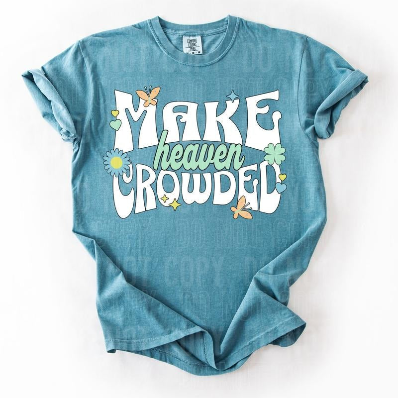 Make Heaven Crowded DTF Transfers THIS IS NOT - Adult & Kids T-Shirts, Sweatshirts & Hoodies apparel design preview 1