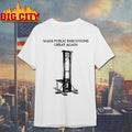 Make Public Executions Great Again - Adult & Kids T-Shirts, Sweatshirts & Hoodies apparel design preview 1