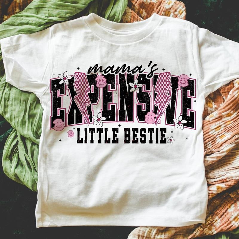 Mamas Expensive Little Bestie Girl Funny Digital - Adult & Kids T-Shirts, Sweatshirts & Hoodies apparel design preview 1