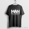 Man On A Mission Legend To Be Made - Adult & Kids T-Shirts, Sweatshirts & Hoodies apparel design preview 1