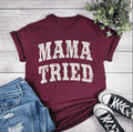 Maroon Mama Tried - Adult & Kids T-Shirts, Sweatshirts & Hoodies apparel design preview 1