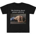 Me Thinking About Global Warming Funny Meme - Adult & Kids T-Shirts, Sweatshirts & Hoodies apparel design preview 1