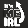 It's Me IRL - Adult & Kids T-Shirts, Sweatshirts & Hoodies apparel design preview 1