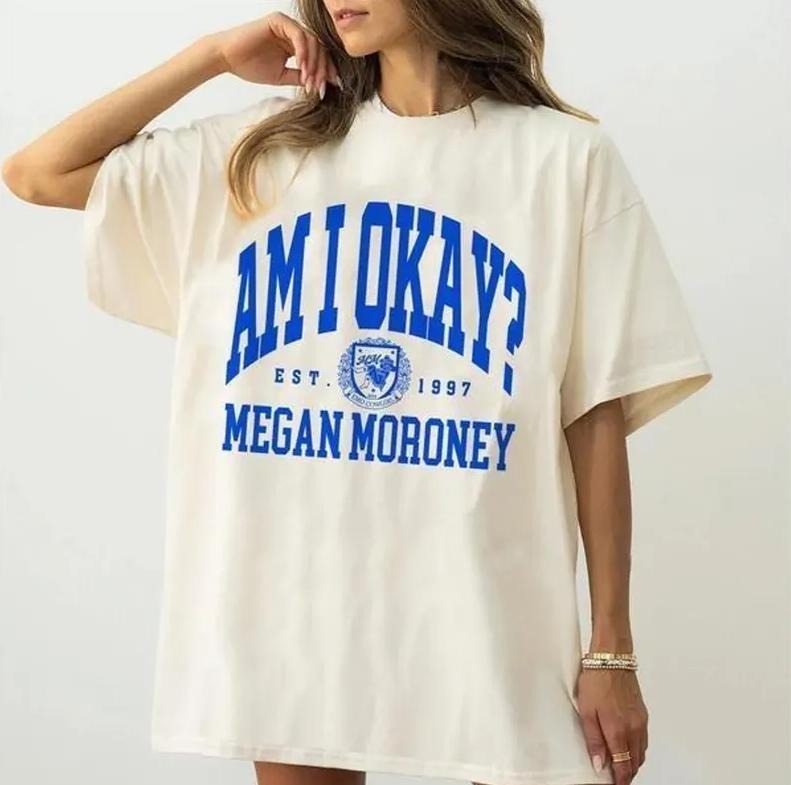 Megannnn Am I Okay Fans - Adult & Kids T-Shirts, Sweatshirts & Hoodies apparel design preview 1