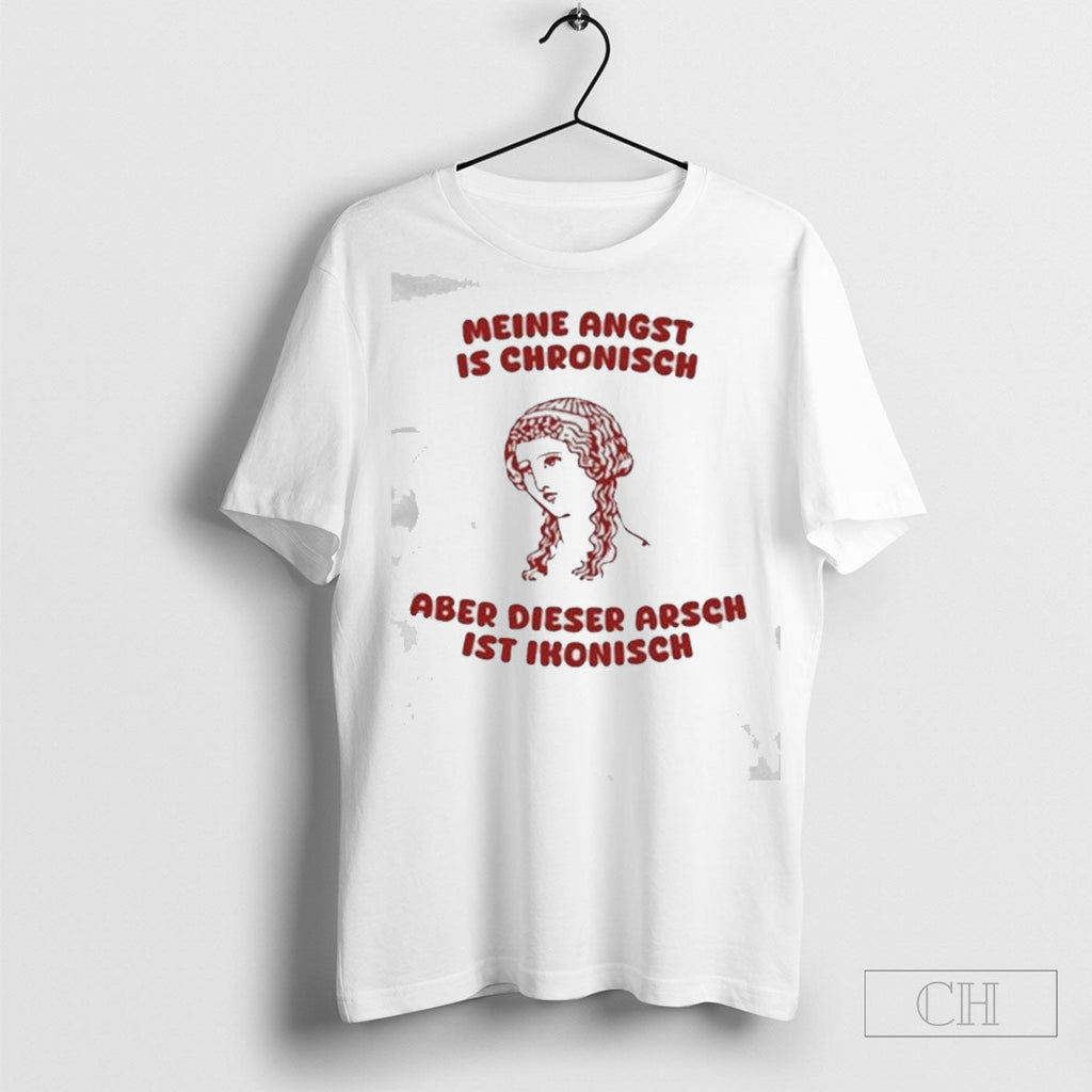 Meine Angst Is Chronische Aber Dieser Arsch Ist - Adult & Kids T-Shirts, Sweatshirts & Hoodies apparel design preview 1