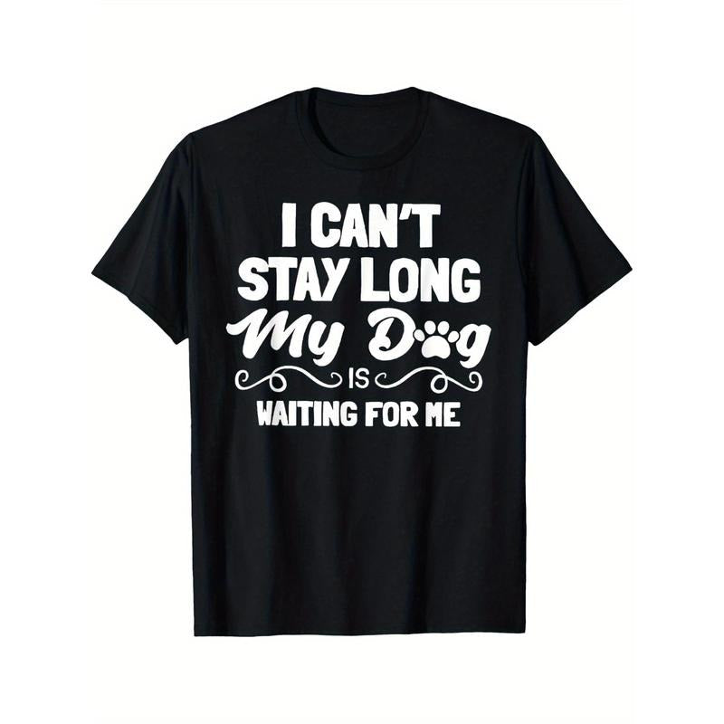 "I Can'T Stay Long My Dog Is Waiting Me" Black Casual - Adult & Kids T-Shirts, Sweatshirts & Hoodies apparel design preview 1