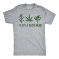 I Love Good Herb Funny Cooking 420 Marijuana - Adult & Kids T-Shirts, Sweatshirts & Hoodies apparel design preview 1