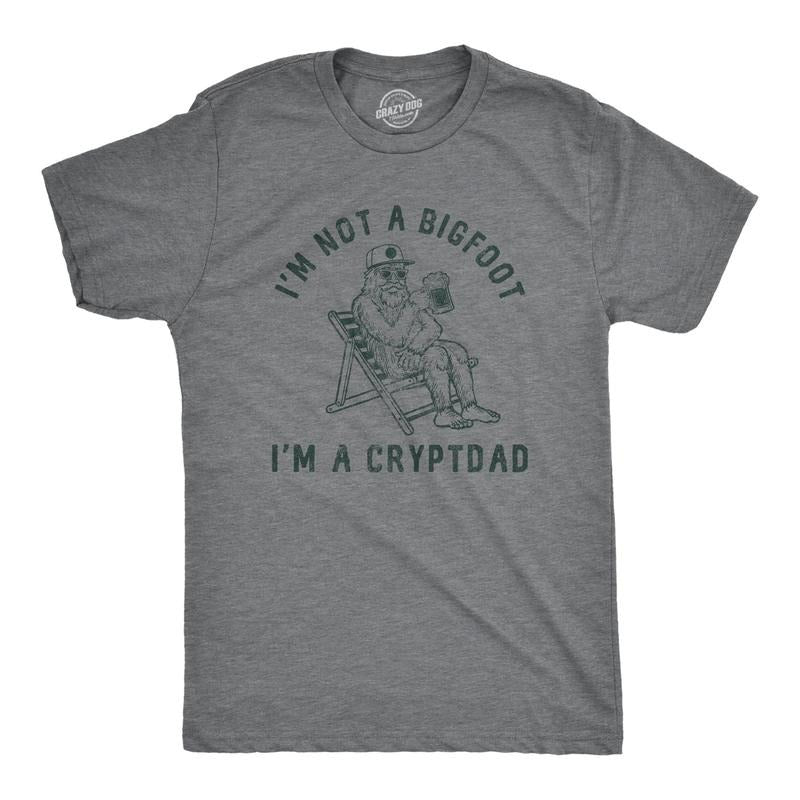 Im Not Bigfoot Cryptdad Funny Sarcastic Sasquatch Dad - Adult & Kids T-Shirts, Sweatshirts & Hoodies apparel design preview 1