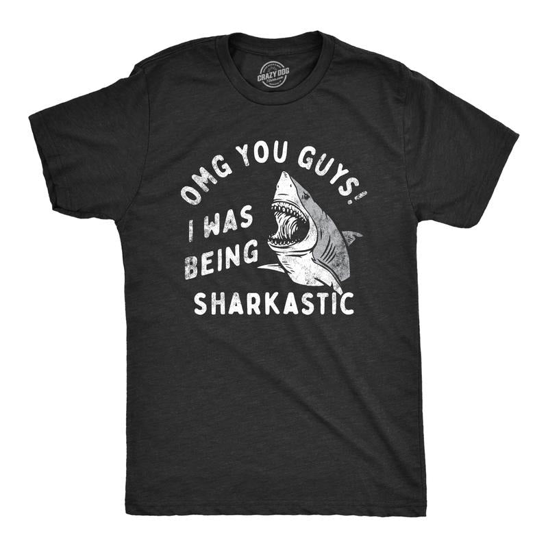 OMG You Guys I Was Being Sharkastic Funny Sarcastic - Adult & Kids T-Shirts, Sweatshirts & Hoodies apparel design preview 1