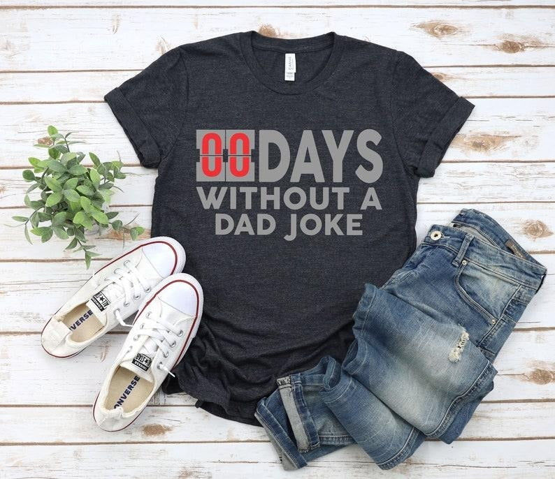 Zero Days Without Dad Joke Funny Daddy Best Ever - Adult & Kids T-Shirts, Sweatshirts & Hoodies apparel design preview 1