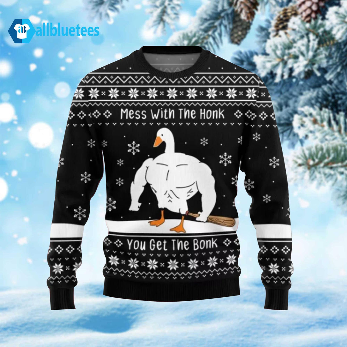 Mess With The Honk You Get The Bonk Ugly Christmas Sweater - Holiday Gift product image