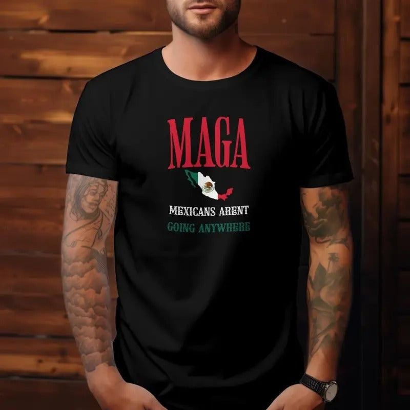 Mexicans Aren'T Going Anywhere MAGA Soft - Adult & Kids T-Shirts, Sweatshirts & Hoodies apparel design preview 1
