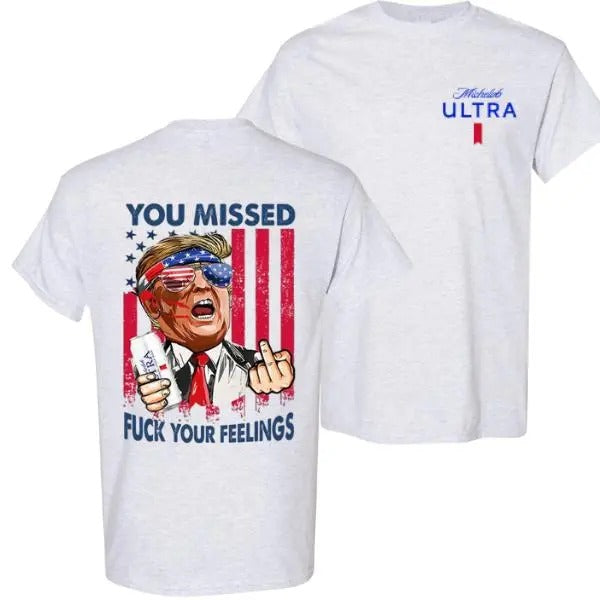 Michelob Trummp Fuk Your Feelings You Missed Double - Adult & Kids T-Shirts, Sweatshirts & Hoodies apparel design preview 1