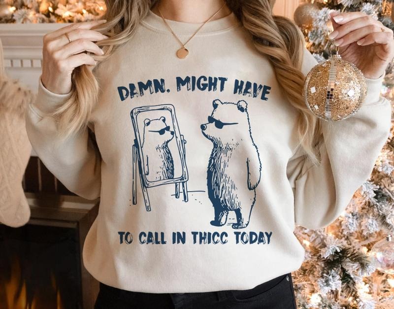 Might Have Call Thicc Today Silly Retro Funny Meme - Adult & Kids T-Shirts, Sweatshirts & Hoodies apparel design preview 1