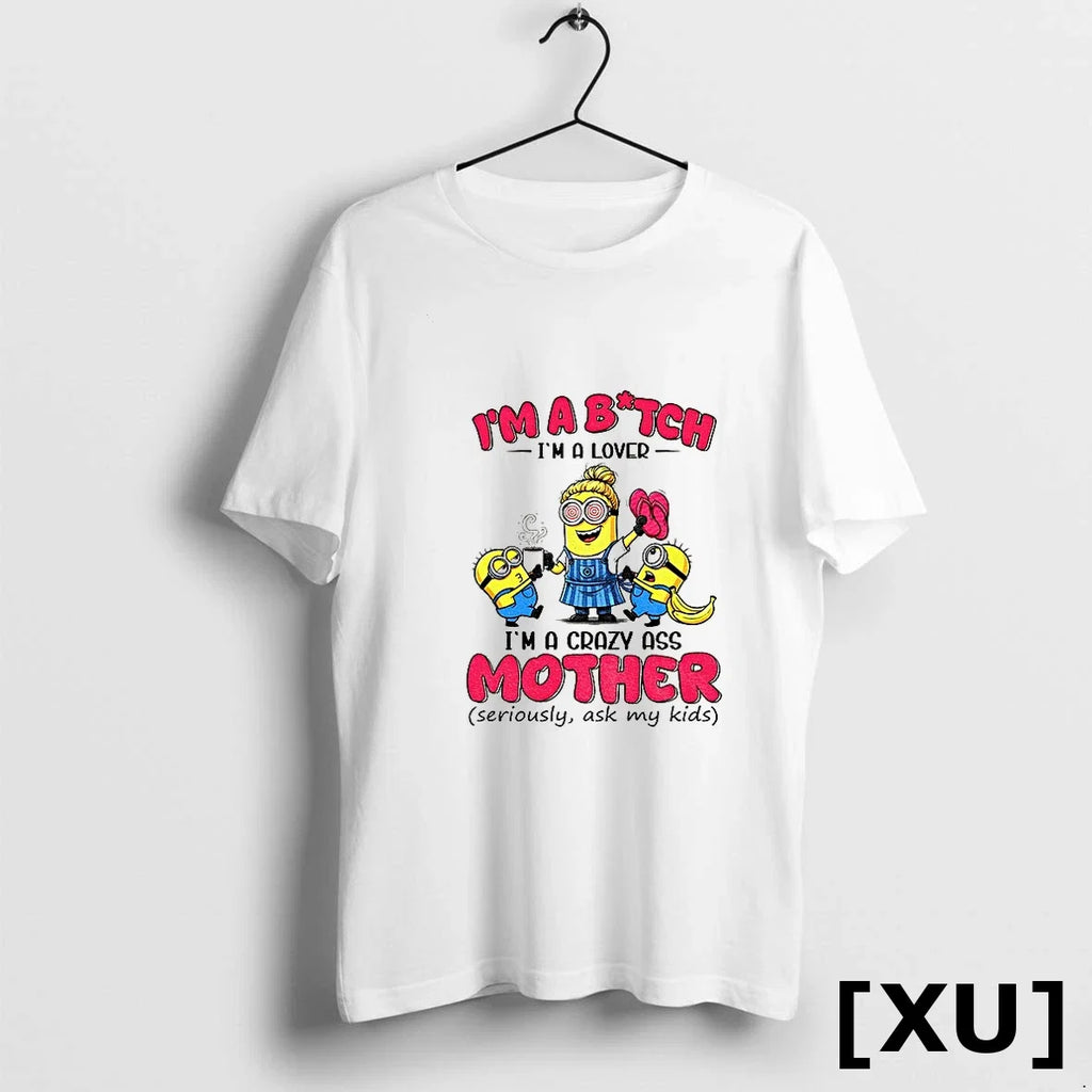 Minion Im A Bitch Lover Crazy Ass Mother Seriously - Adult & Kids T-Shirts, Sweatshirts & Hoodies apparel design preview 1