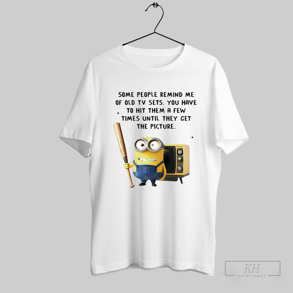 Minion Some People Remind Me Of Old Tv Sets You Have - Adult & Kids T-Shirts, Sweatshirts & Hoodies apparel design preview 1