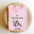 Miss Ms. Mrs. 'S Dr Actually New Doctor PHD Idea - Adult & Kids T-Shirts, Sweatshirts & Hoodies apparel design preview 1