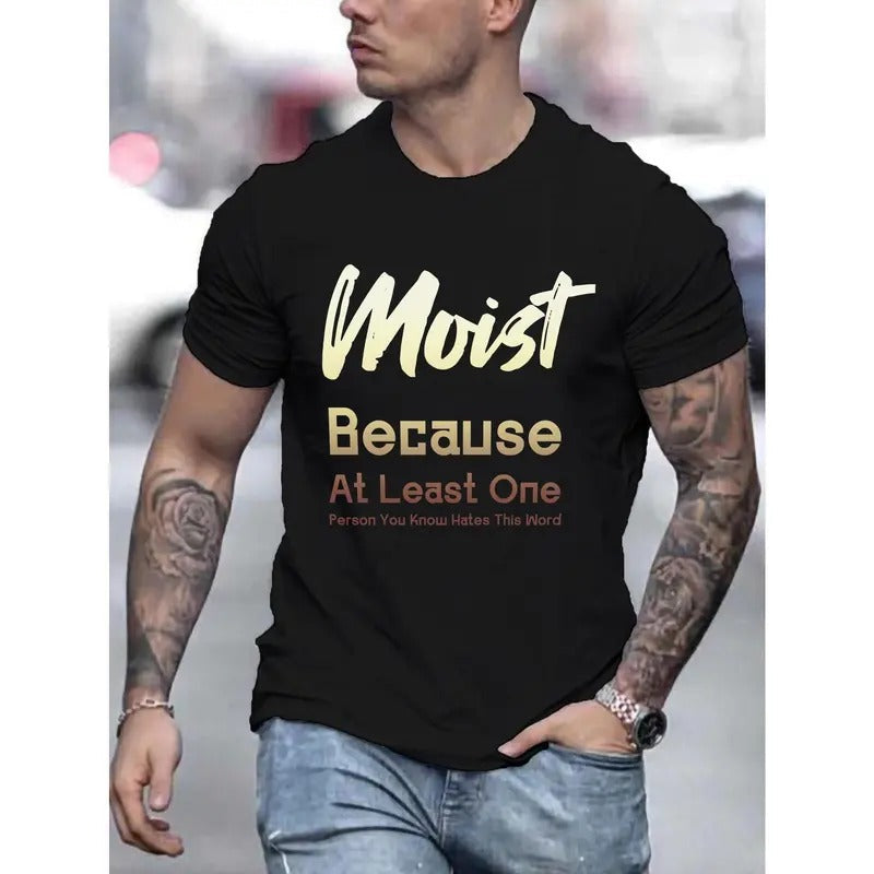 Moist Because... Print Casual Short Sleeve Summer - Adult & Kids T-Shirts, Sweatshirts & Hoodies apparel design preview 1