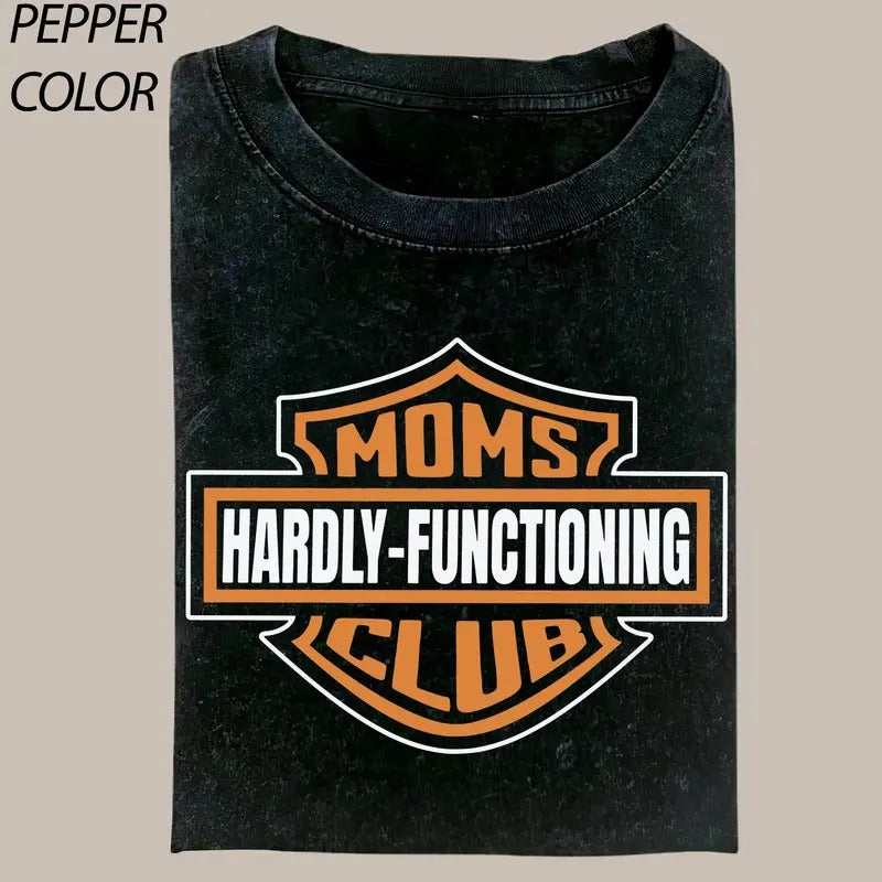 Moms Club Hardly Functioning Tired Bad Motorcycle Mom - Adult & Kids T-Shirts, Sweatshirts & Hoodies apparel design preview 1