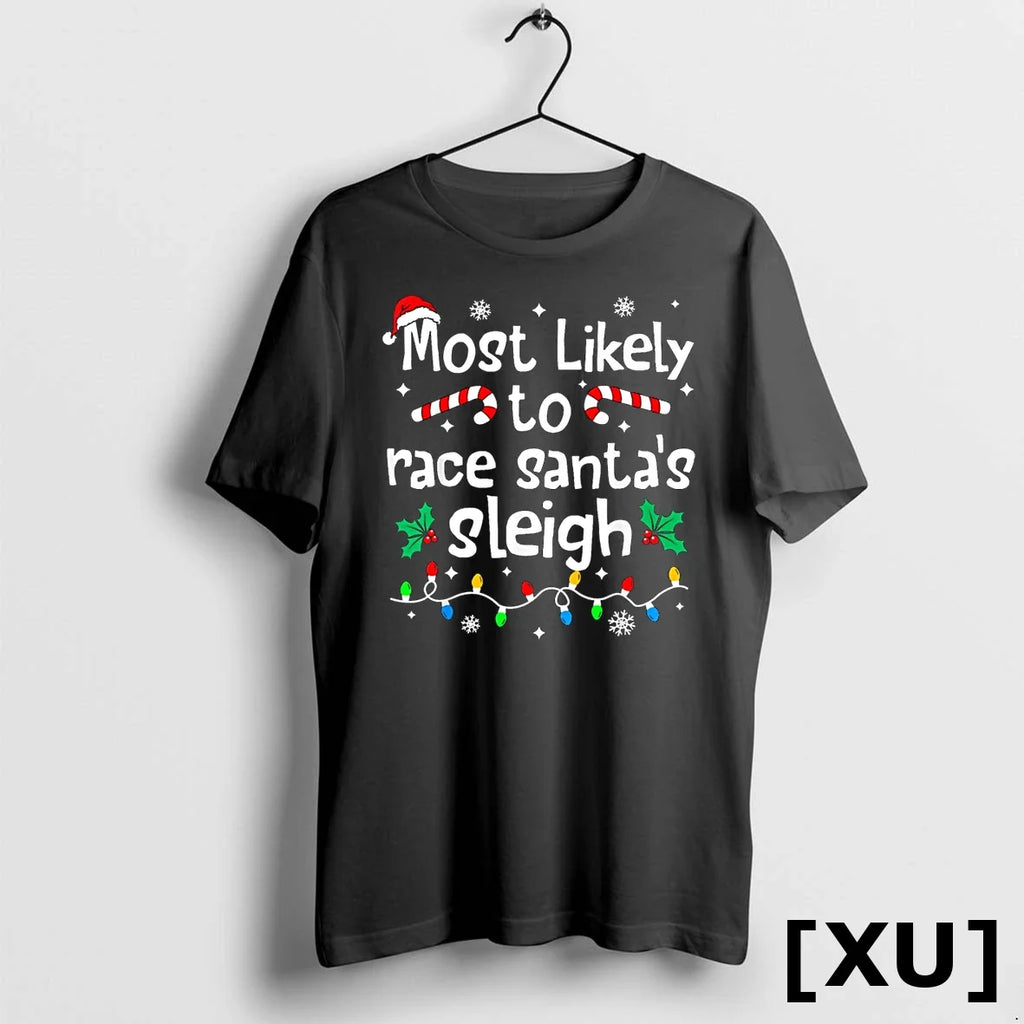 Most Likely To Race Santas Sleigh Christmas Matching - Adult & Kids T-Shirts, Sweatshirts & Hoodies apparel design preview 1