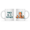 Tired As a Mother Mug - Adult & Kids T-Shirts, Sweatshirts & Hoodies apparel design preview 1
