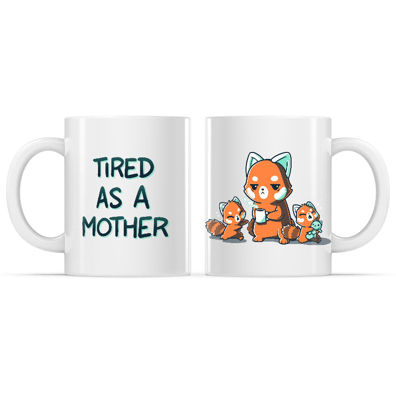 Tired As a Mother Mug - Adult & Kids T-Shirts, Sweatshirts & Hoodies apparel design preview 1