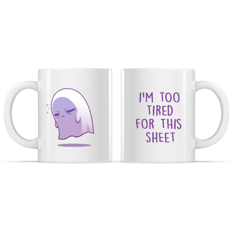 I'm Too Tired for This Sheet Mug - Adult & Kids T-Shirts, Sweatshirts & Hoodies apparel design preview 1