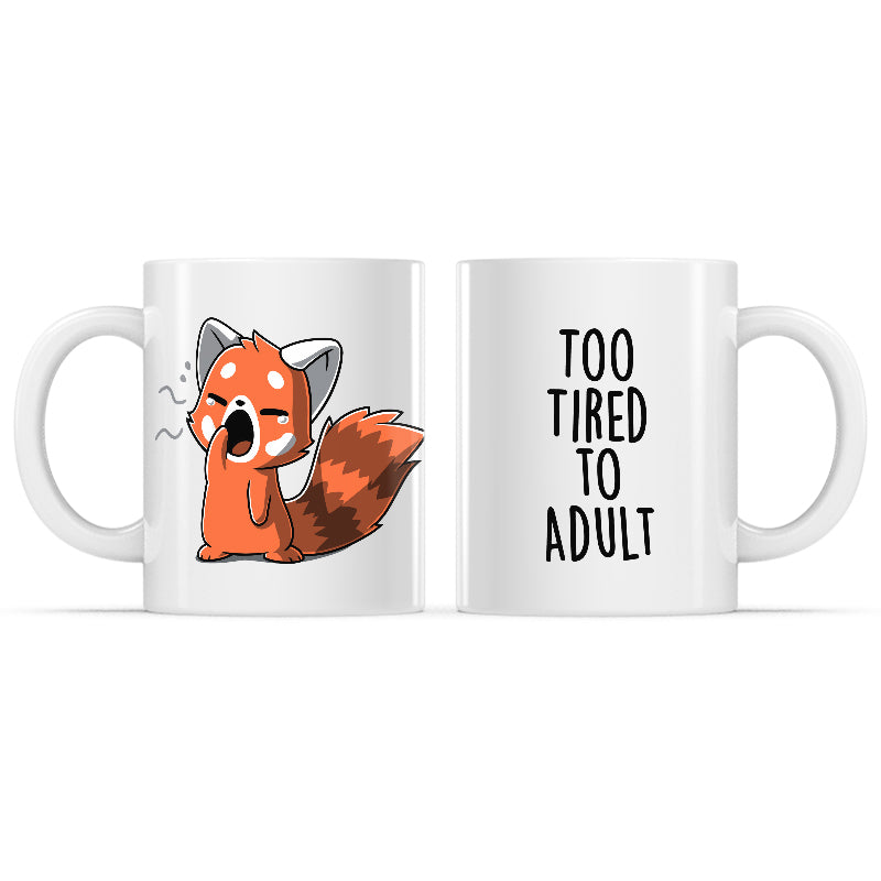 Too Tired To Adult Mug - Adult & Kids T-Shirts, Sweatshirts & Hoodies apparel design preview 1