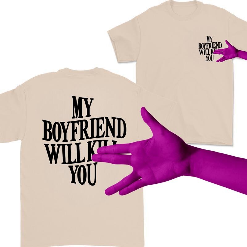 My Boyfriend Will Kll You 100% Cotton Short Sleeve - Adult & Kids T-Shirts, Sweatshirts & Hoodies apparel design preview 1