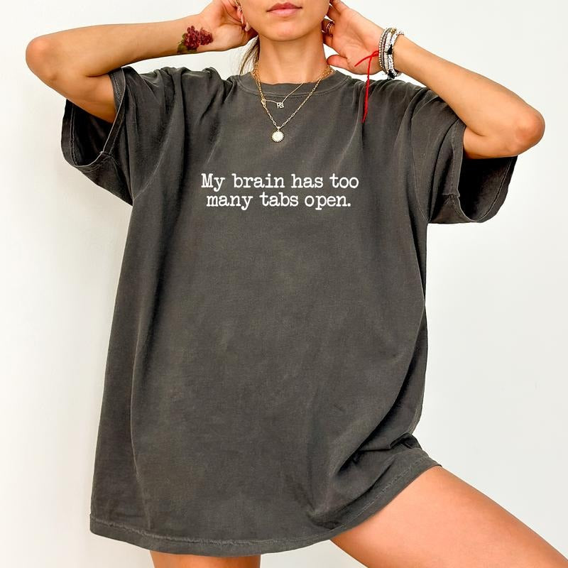 My Brain Has Too Many Tabs Open Comfort Colors Funny - Adult & Kids T-Shirts, Sweatshirts & Hoodies apparel design preview 1