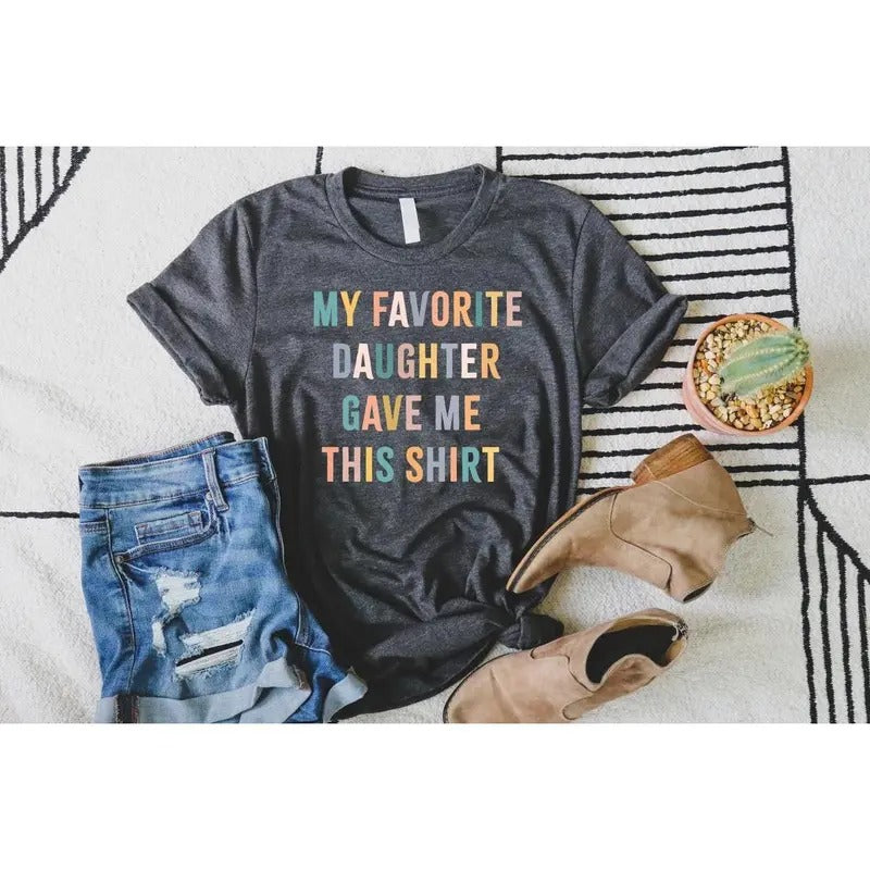 My Favorite Daughter Gave Me This Funny Dad Mom - Adult & Kids T-Shirts, Sweatshirts & Hoodies apparel design preview 1