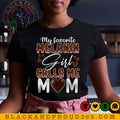 My Favorite Melanin Girl Calls Me Mom Black Magic - Adult & Kids T-Shirts, Sweatshirts & Hoodies apparel design preview 1