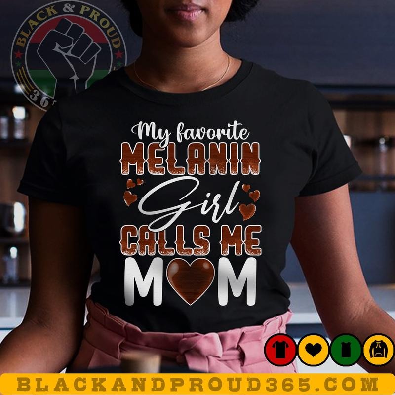 My Favorite Melanin Girl Calls Me Mom Black Magic - Adult & Kids T-Shirts, Sweatshirts & Hoodies apparel design preview 1