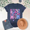 My Favorite Nurse Calls Me Mom Nursing Appreciation - Adult & Kids T-Shirts, Sweatshirts & Hoodies apparel design preview 1