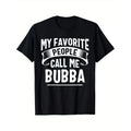 My Favorite People Call Me Bubba Funny Pattern Casual - Adult & Kids T-Shirts, Sweatshirts & Hoodies apparel design preview 1