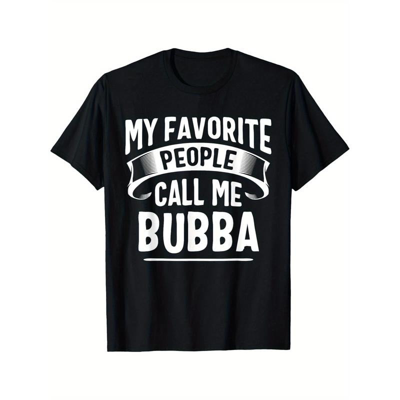 My Favorite People Call Me Bubba Funny Pattern Casual - Adult & Kids T-Shirts, Sweatshirts & Hoodies apparel design preview 1