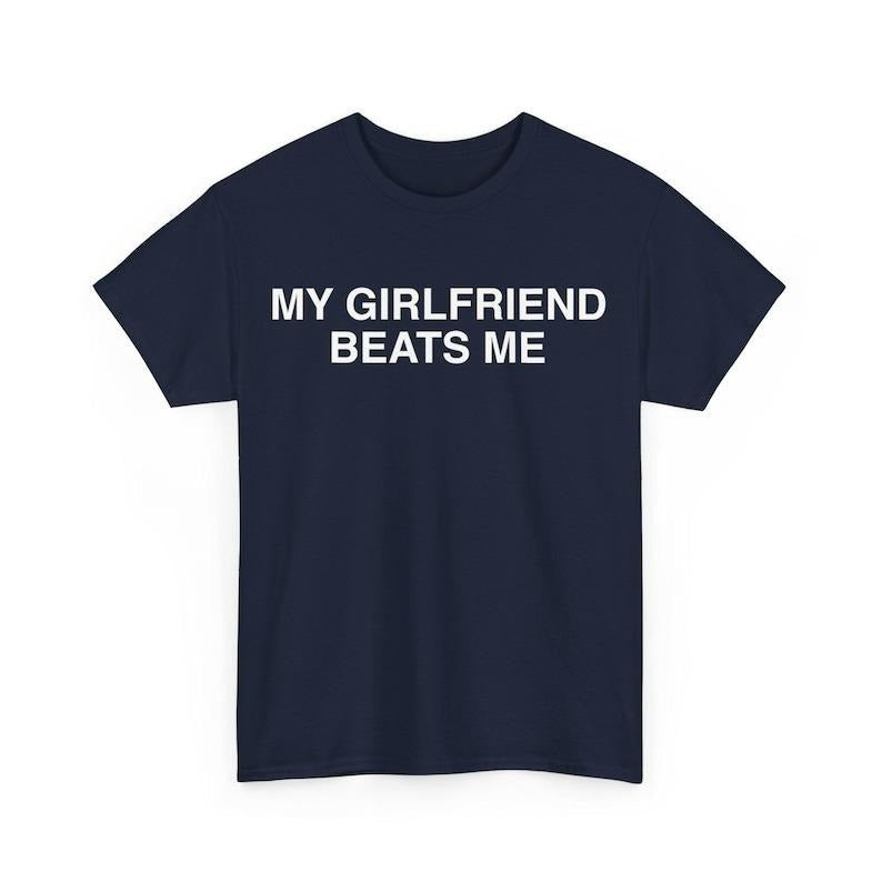 My Girlfriend Beats Me Funny Relationship Couple - Adult & Kids T-Shirts, Sweatshirts & Hoodies apparel design preview 1