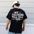 My Girlfriend Will Kiill You Funny Gag Boyfriend Meme - Adult & Kids T-Shirts, Sweatshirts & Hoodies apparel design preview 1
