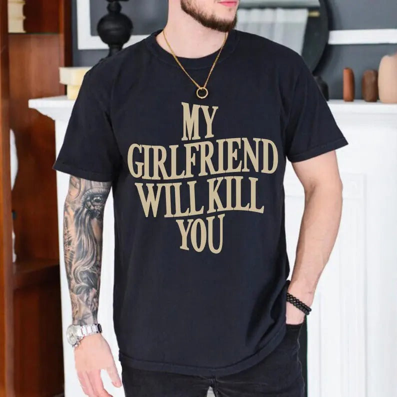 My Girlfriend Will Kill You Boyfriend Wife - Adult & Kids T-Shirts, Sweatshirts & Hoodies apparel design preview 1