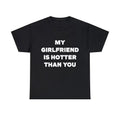 My Girlfriend Is Hotter Than You Friends Heart Woman - Adult & Kids T-Shirts, Sweatshirts & Hoodies apparel design preview 1