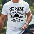 My Meat Isn'T Going Rub Itself Bella Canvas - Adult & Kids T-Shirts, Sweatshirts & Hoodies apparel design preview 1
